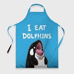 Фартук кулинарный I eat dolphins, цвет: 3D-принт