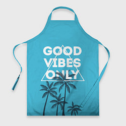 Фартук Good vibes only