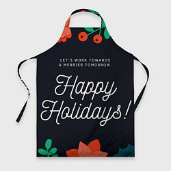 Фартук кулинарный Happy holidays, цвет: 3D-принт