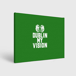 Холст прямоугольный Dublin my vision, цвет: 3D-принт