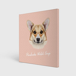 Холст квадратный Pembroke welsh Corgi, цвет: 3D-принт