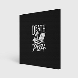 Холст квадратный Death By Pizza, цвет: 3D-принт