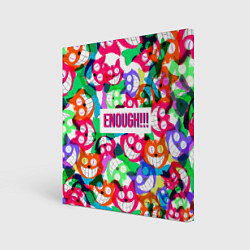 Холст квадратный ENOUGH!, цвет: 3D-принт