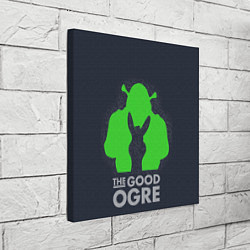 Холст квадратный Shrek: Im good ogre, цвет: 3D-принт — фото 2