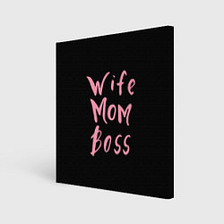 Картина квадратная Wife Mom Boss
