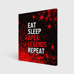 Картина квадратная Eat Sleep Apex Legends Repeat Краска