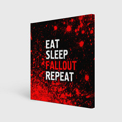 Картина квадратная Eat Sleep Fallout Repeat Краска