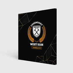 Картина квадратная Лого West Ham и надпись Legendary Football Club на