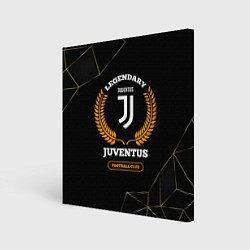 Картина квадратная Лого Juventus и надпись Legendary Football Club на