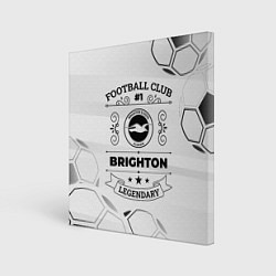 Холст квадратный Brighton Football Club Number 1 Legendary, цвет: 3D-принт