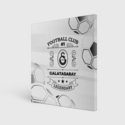 Холст квадратный Galatasaray Football Club Number 1 Legendary, цвет: 3D-принт