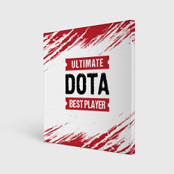 Холст квадратный Dota: красные таблички Best Player и Ultimate, цвет: 3D-принт
