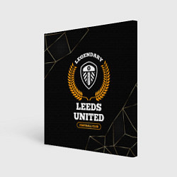 Картина квадратная Лого Leeds United и надпись Legendary Football Clu