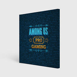 Картина квадратная Игра Among Us: pro gaming