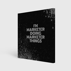 Картина квадратная Im marketer doing marketer things: на темном
