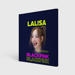 Холст квадратный Lalisa - девушка из группы Blackpink, цвет: 3D-принт