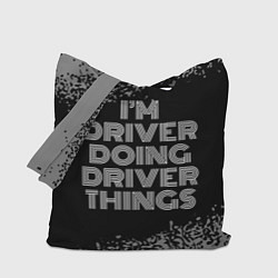 Сумка-шопер Im driver doing driver things: на темном, цвет: 3D-принт
