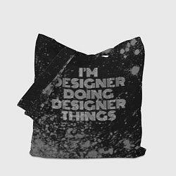 Сумка-шопер Im designer doing designer things: на темном, цвет: 3D-принт