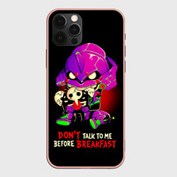 Чехол iPhone 12 Pro Max DONT TALK TO ME BEFORE BREAKFAST - Evangelion