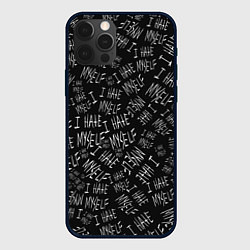 Чехол для iPhone 12 Pro Max I Hate Myself Dead Inside, цвет: 3D-черный