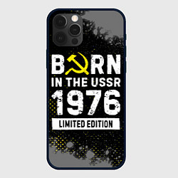 Чехол для iPhone 12 Pro Max Born In The USSR 1976 year Limited Edition, цвет: 3D-черный