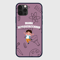 Чехол iPhone 12 Pro Max Счастливая мама первоклассника
