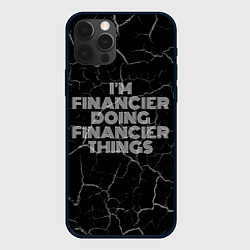 Чехол для iPhone 12 Pro Max Im financier doing financier things: на темном, цвет: 3D-черный