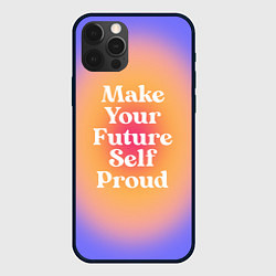 Чехол iPhone 12 Pro Max Make your future self proud