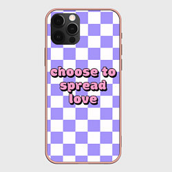 Чехол iPhone 12 Pro Max Choose to spread love