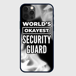 Чехол для iPhone 12 Pro Max Worlds okayest security guard - dark, цвет: 3D-черный