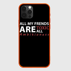 Чехол iPhone 12 Pro All my frends are toxic