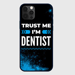 Чехол для iPhone 12 Pro Trust me Im dentist dark, цвет: 3D-черный