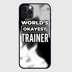 Чехол iPhone 12 Pro Worlds okayest trainer - dark