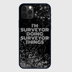 Чехол для iPhone 12 Pro Im surveyor doing surveyor things: на темном, цвет: 3D-черный