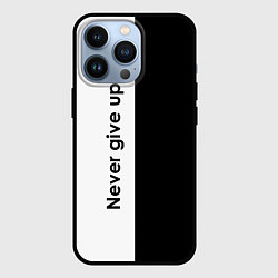 Чехол для iPhone 13 Pro Never give up мотивация, цвет: 3D-черный