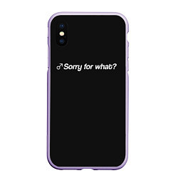 Чехол iPhone XS Max матовый Sorry for what?, цвет: 3D-светло-сиреневый