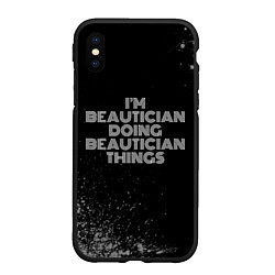 Чехол iPhone XS Max матовый Im beautician doing beautician things: на темном