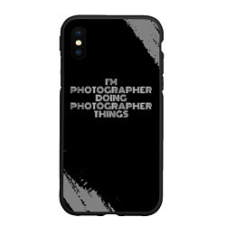 Чехол iPhone XS Max матовый I am photographer doing photographer things