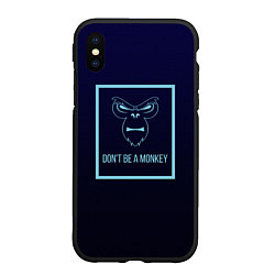 Чехол iPhone XS Max матовый Dont be a monkey