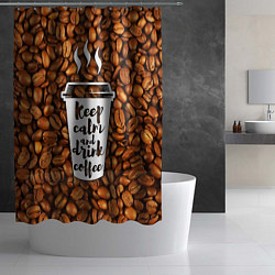 Шторка для душа Keep Calm & Drink Coffee, цвет: 3D-принт — фото 2