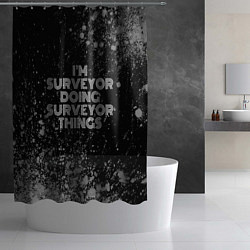 Шторка для душа Im surveyor doing surveyor things: на темном, цвет: 3D-принт — фото 2