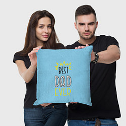 Подушка квадратная Best Dad Ever, цвет: 3D-принт — фото 2