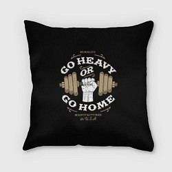 Подушка квадратная Go heavy or go home