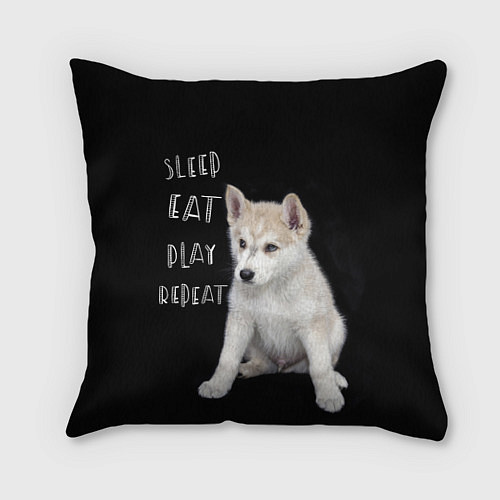 Подушка квадратная Sleep Eat Play Repeat Хаски щенок / 3D-принт – фото 1
