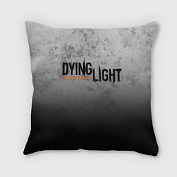 Подушка квадратная DYING LIGHT ТРЕЩИНЫ GOOD NIGHT AND GOOD LUCK, цвет: 3D-принт