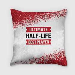 Подушка квадратная Half-Life: красные таблички Best Player и Ultimate, цвет: 3D-принт