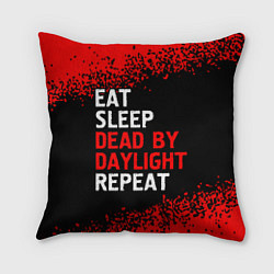 Подушка квадратная Eat Sleep Dead by Daylight Repeat Арт