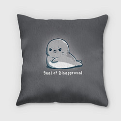 Подушка квадратная Seal of Disapproval