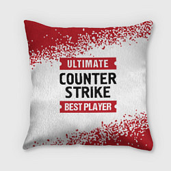 Подушка квадратная Counter Strike: красные таблички Best Player и Ult, цвет: 3D-принт