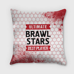 Подушка квадратная Brawl Stars: красные таблички Best Player и Ultima